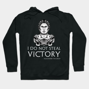 Alexander The Great - I Do Not Steal Victory - Macedonian History Hoodie